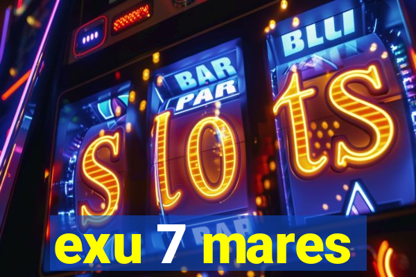 exu 7 mares
